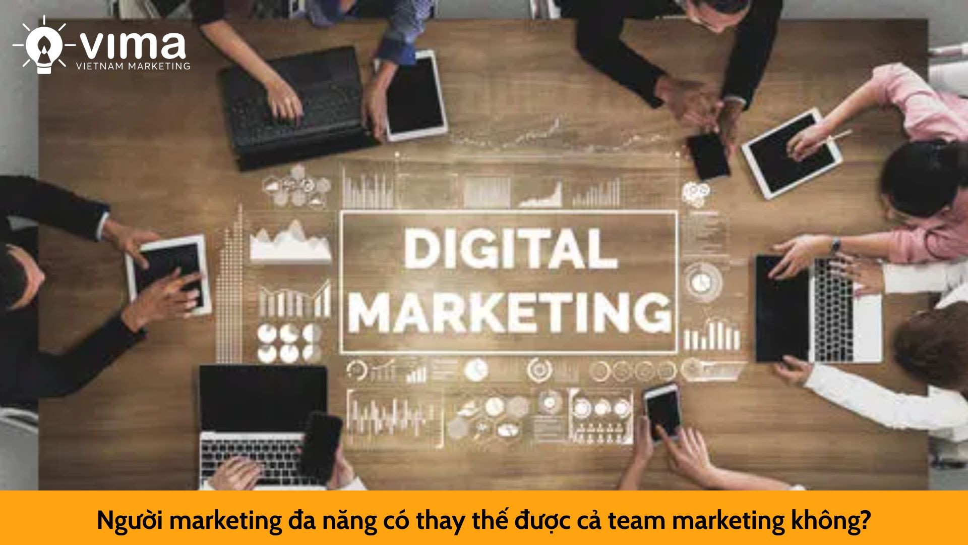 Người marketing đa năng có thay thế được cả team marketing không?